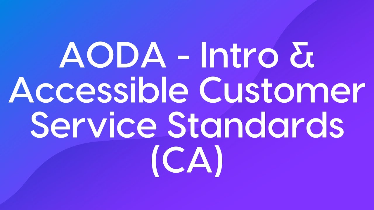 AODA - Intro & Accessible Customer Service Standards