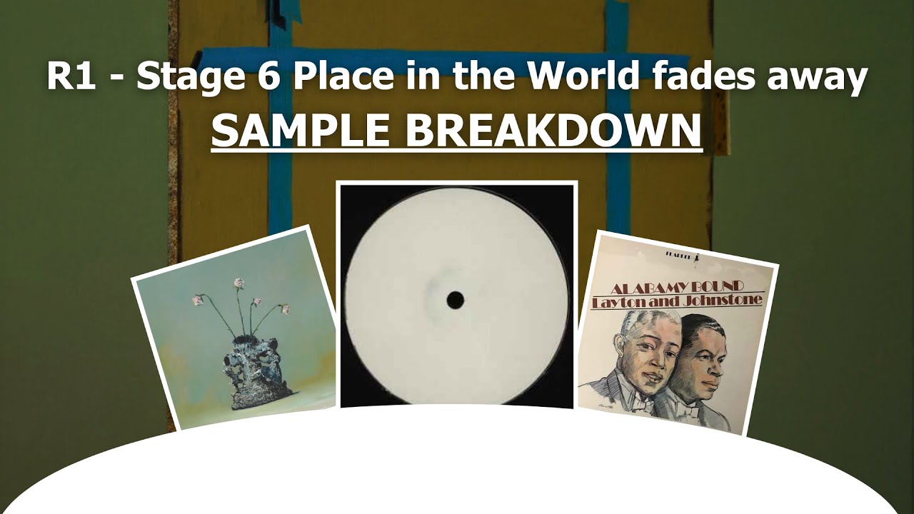 R1 - Stage 6 Place in the World fades away (Sample Breakdown)