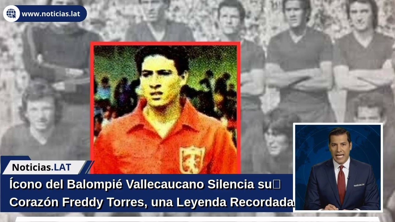 Ícono del Balompié Vallecaucano Silencia su Corazón: Freddy Torres, una Leyenda Recordada