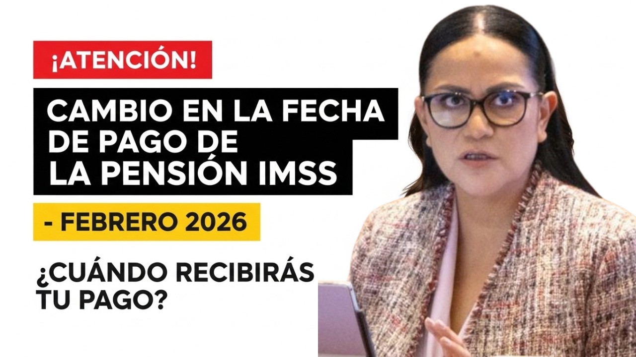 ATTENTION! IMSS Pension Payment Date – February 2026 | When You’ll Receive Your Payment