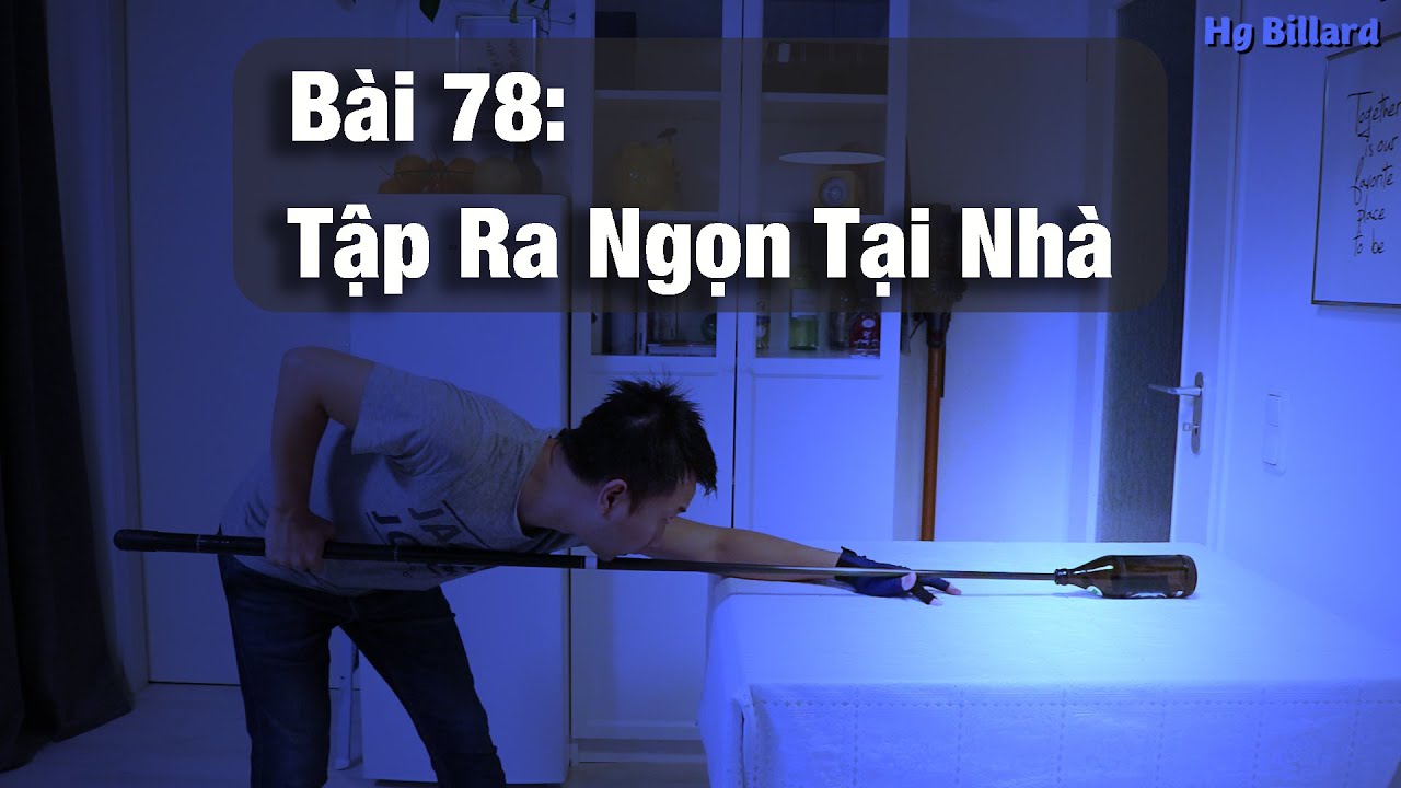 Bài 78 Tập Nhấp Gậy Dọn Bàn Tại Nhà Bida Billiard