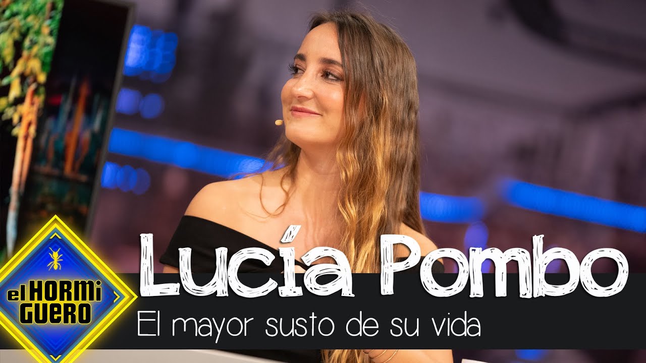 Lucía Pombo cuenta el mayor susto de su vida - El Hormiguero