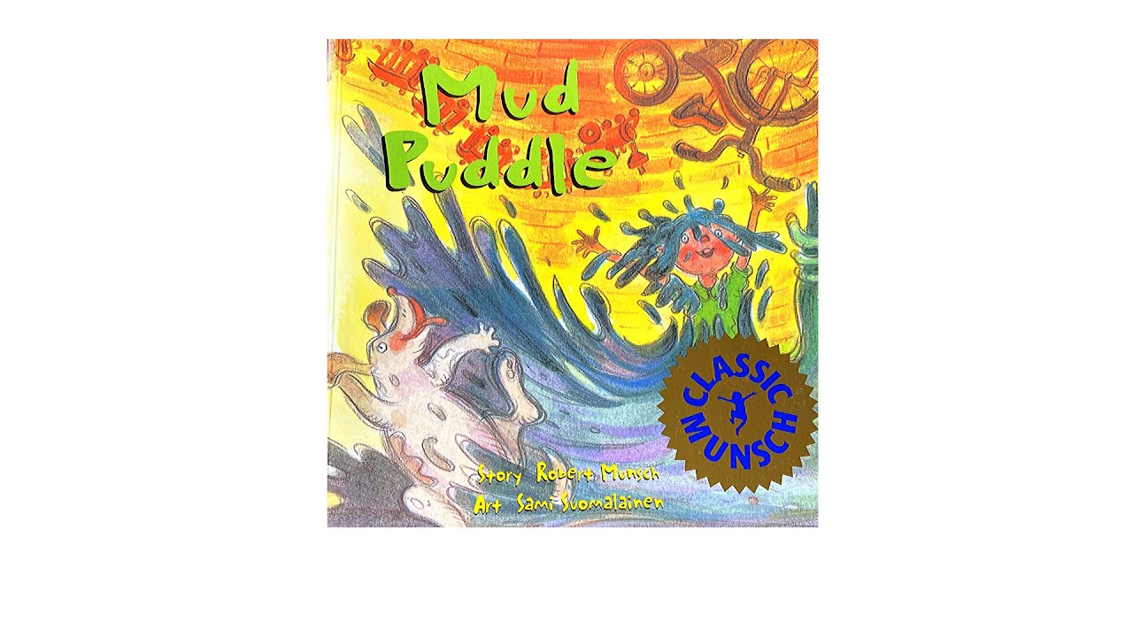Mud Puddle by Robert Munsch | Books for kids read aloud!
