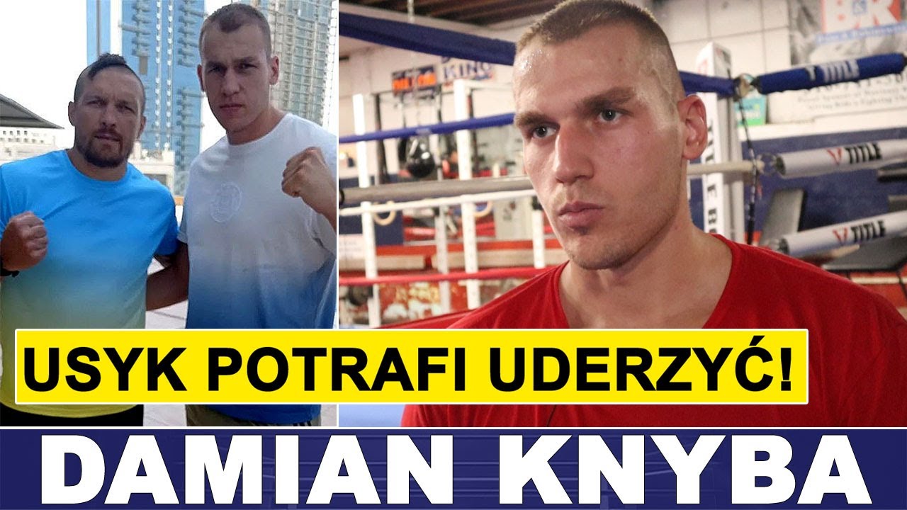 DAMIAN KNYBA: USYK POTRAFI UDERZYĆ!