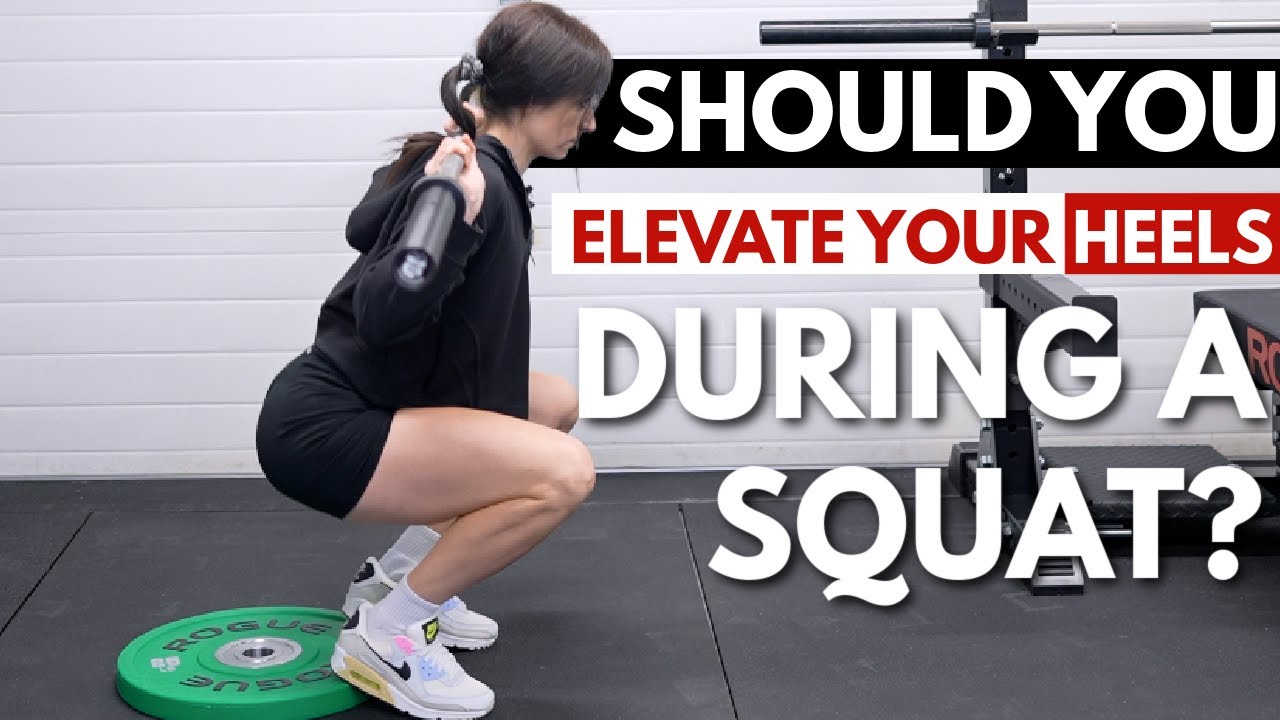 3 Reasons To Elevate Your Heels During a Squat