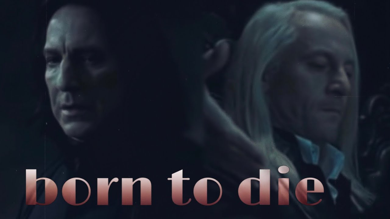 born to die || severus snape/lucius malfoy tribute
