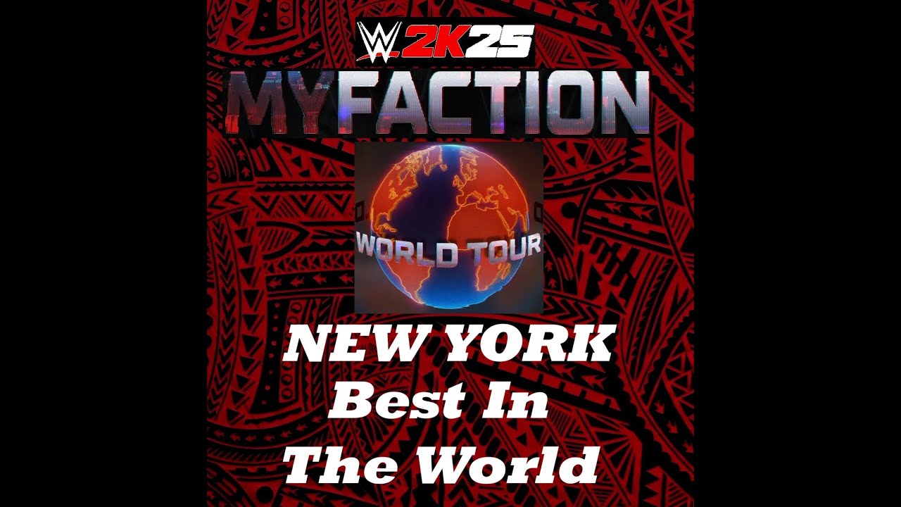 WWE 2K25 MyFaction World Tour: New York - Best In The World