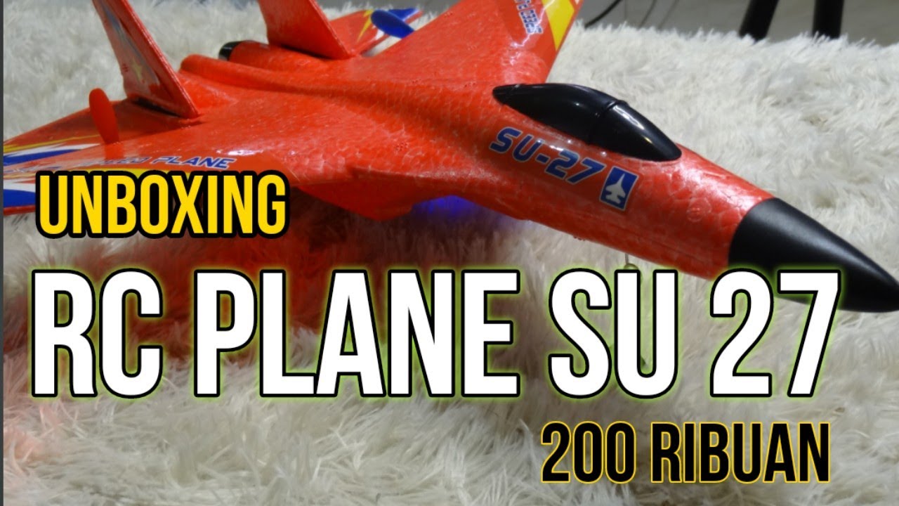 Unboxing Pesawat Rc murah 200 ribuan SU-27
