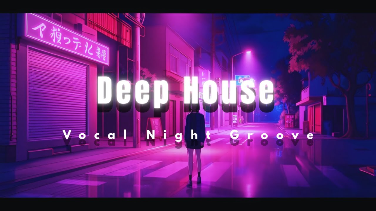 Deep House – Vocal Night Groove 🌌 | After Hours II