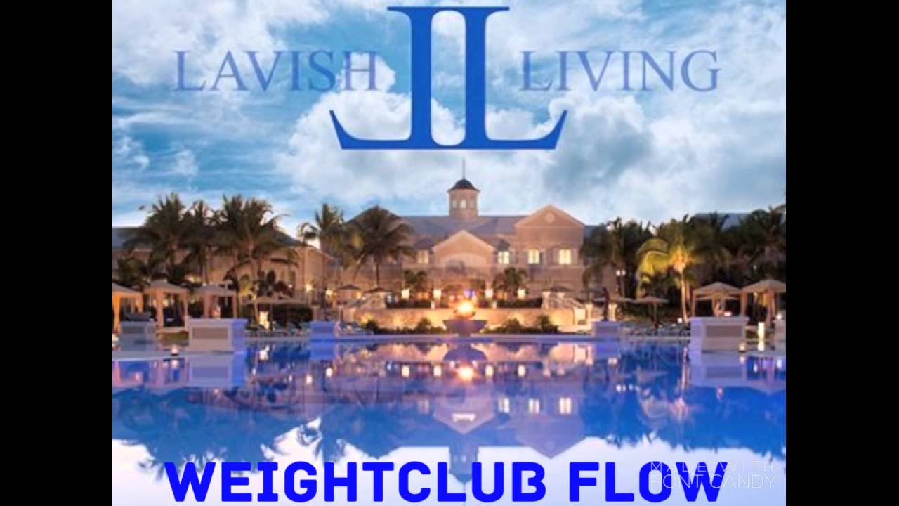 Weightclub Flow - Lavish Living (Prod by..Xavior Jordan)