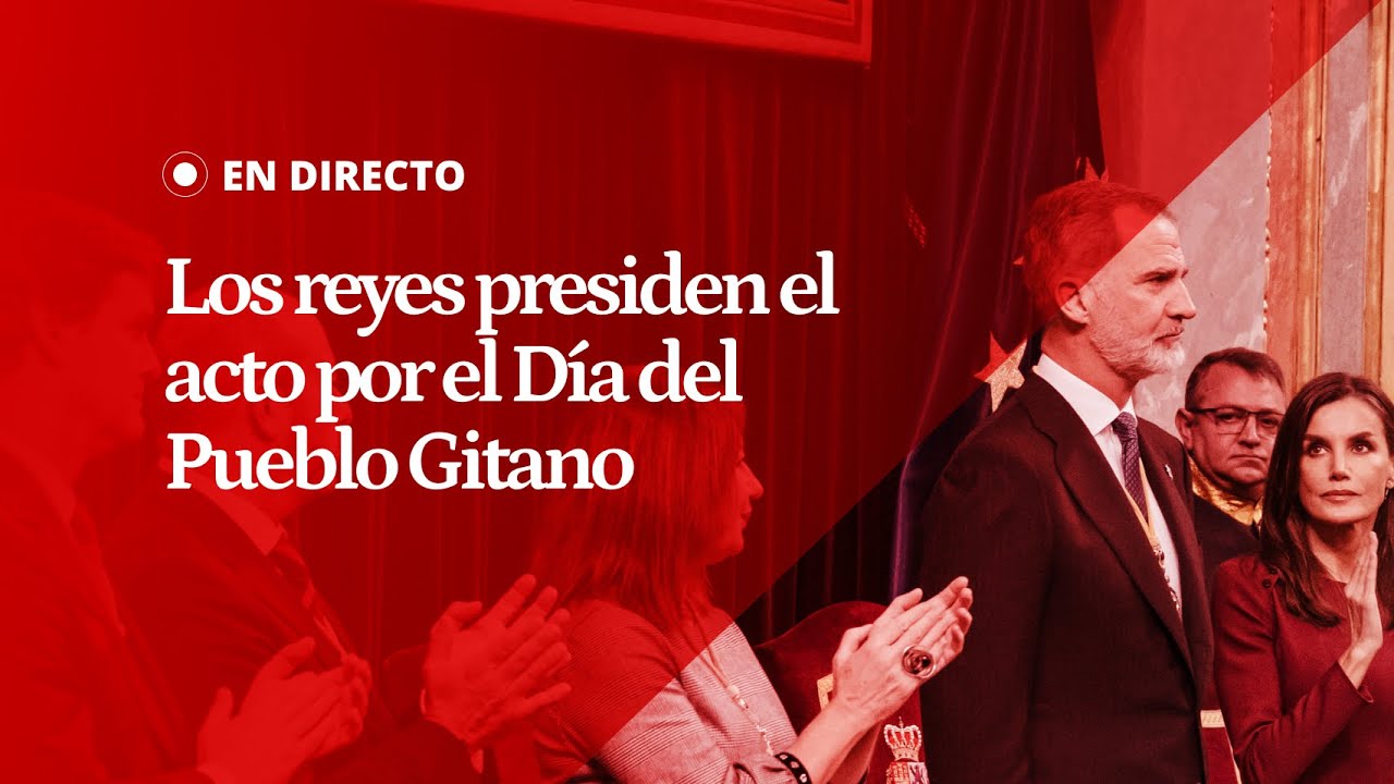 EN DIRECTO | Los reyes presiden el acto en el Congreso por el Día Internacional del Pueblo Gitano