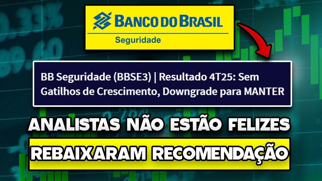 NÃO COMPRE BB SEGURIDADE?! OS ANALISTAS NÃO ESTÃO FELIZES E REBAIXARAM RECOMENDAÇÕES