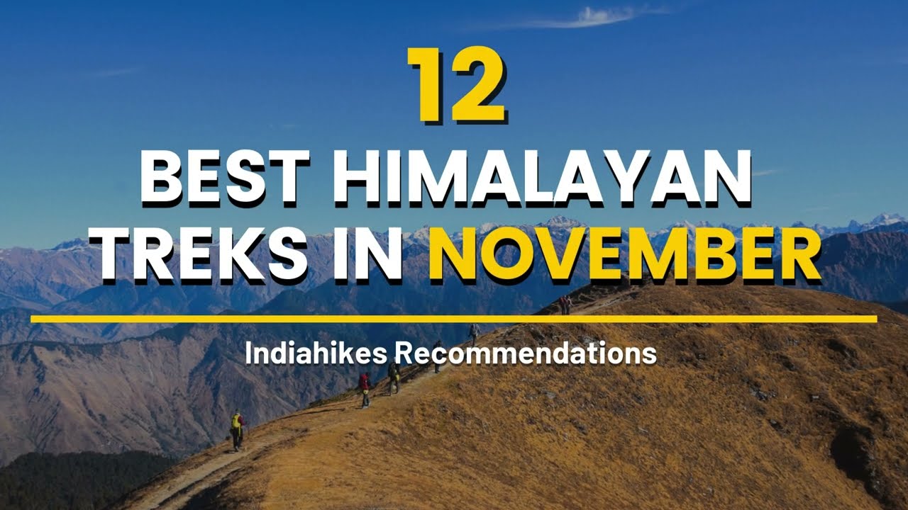 12 Best Treks To Do In November | Autumn Season |Uttarakhand | Himachal | Central India | Indiahikes