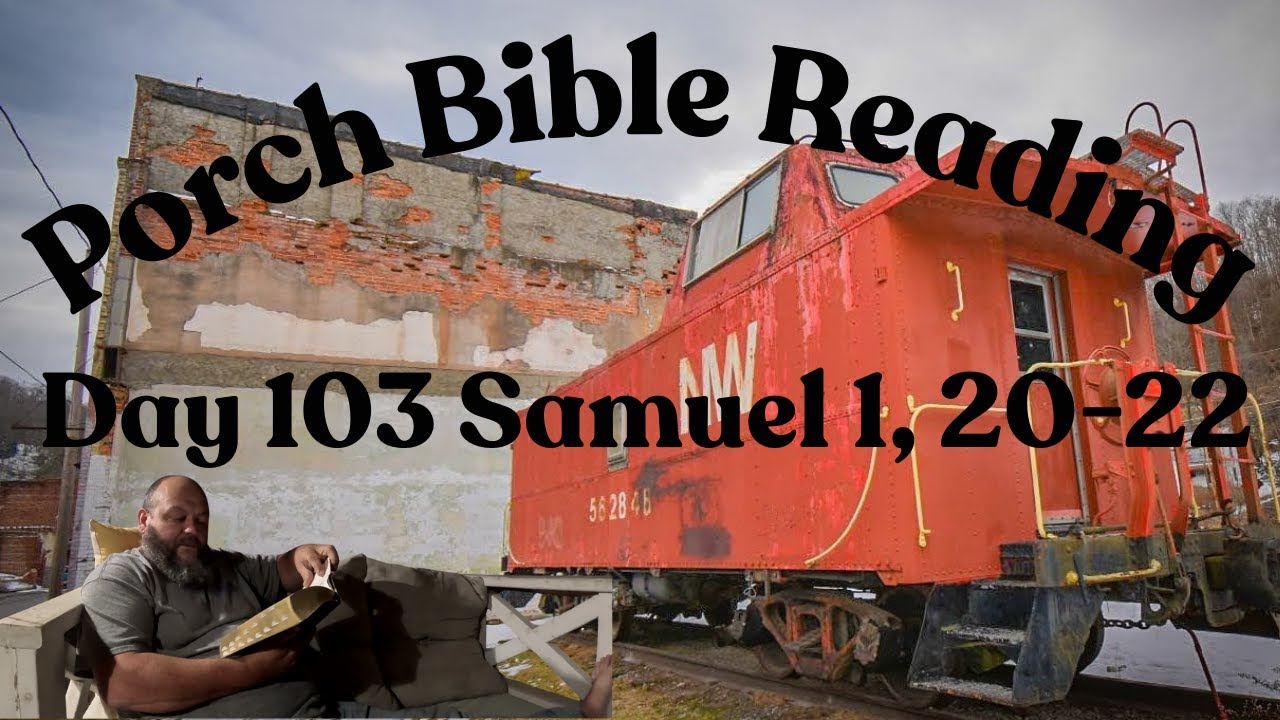 Day 103 Bible Reading /  Samuel 1, 20-22