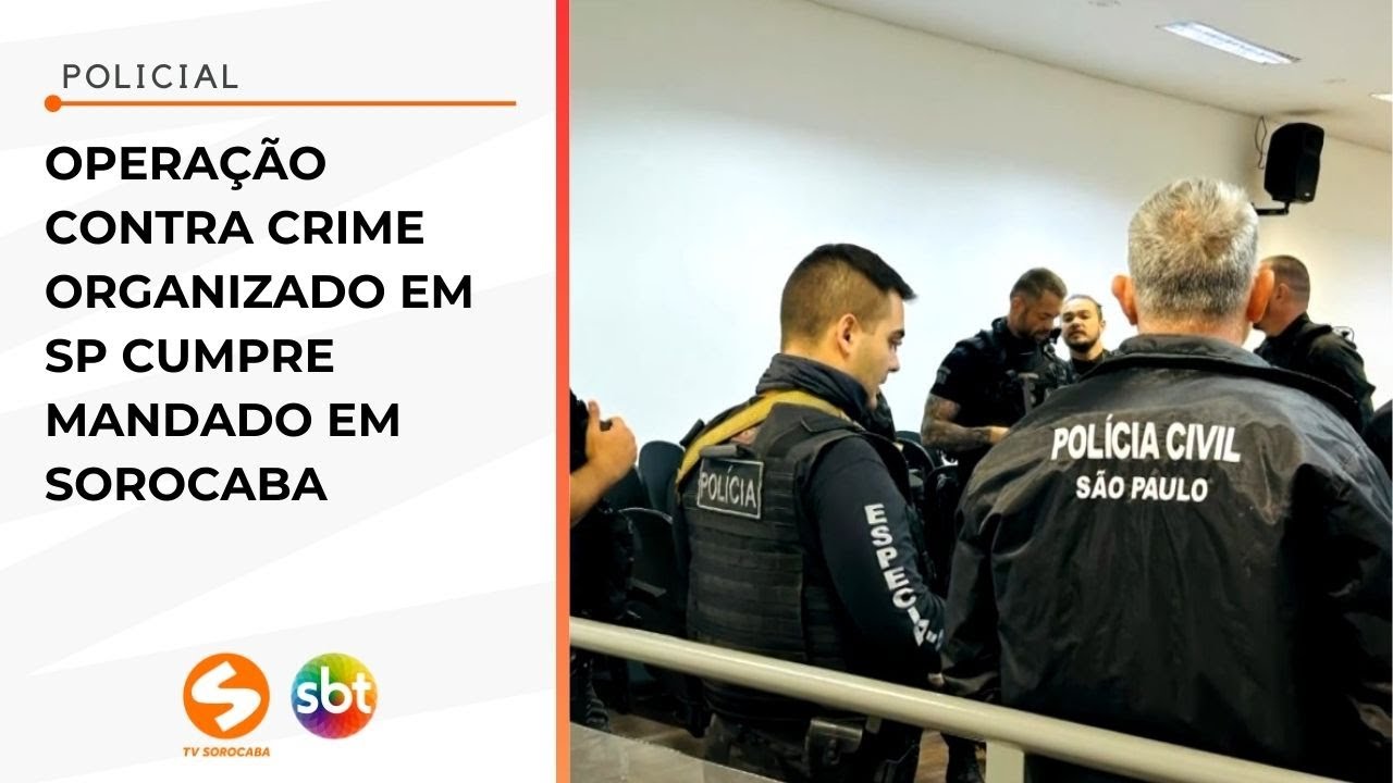 Operação contra crime organizado em SP cumpre mandado em Sorocaba | TV Sorocaba SBT