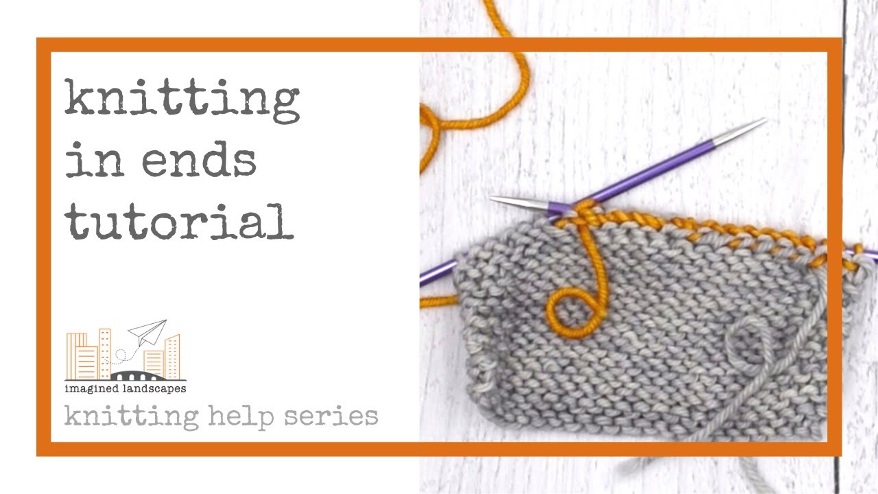 Knitting in Ends as You Go Tutorial