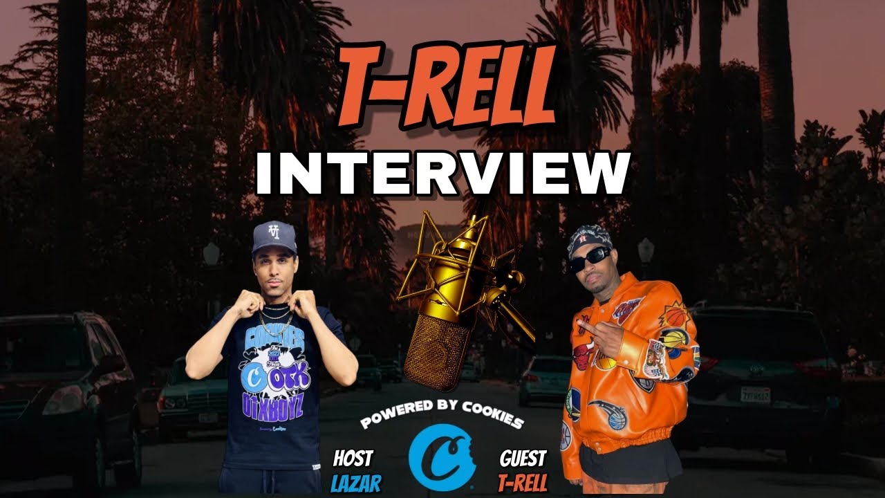 T-RELL ( INTERVIEW ) - TYGA RELATIONSHIP , NO JUMPER ADAM 22 CRAZIEST STORY ,GIVING TO SOUTH CENTRAL