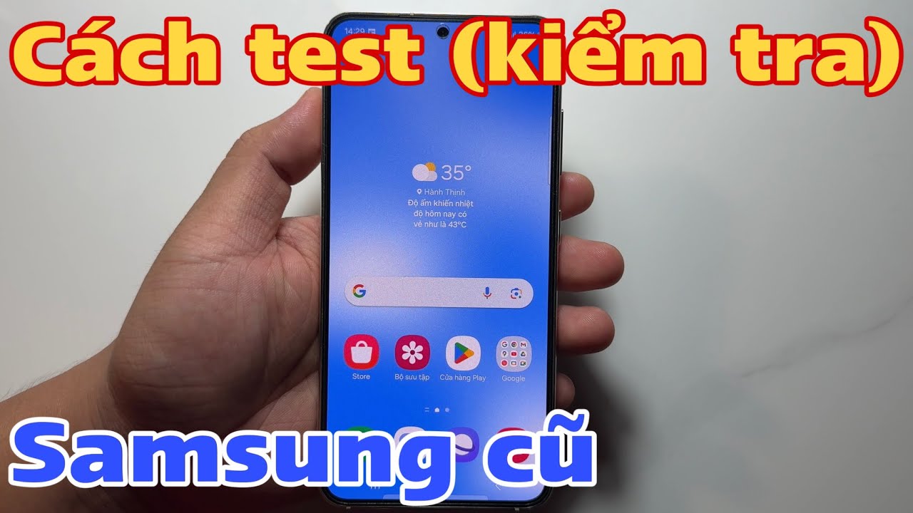 Cách test Samsung cũ. Cách kiểm tra Samsung cũ