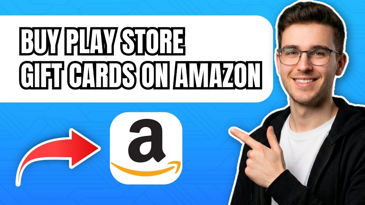 How To Purchase Google Play Store Gift Cards on Amazon (2026 Guide)