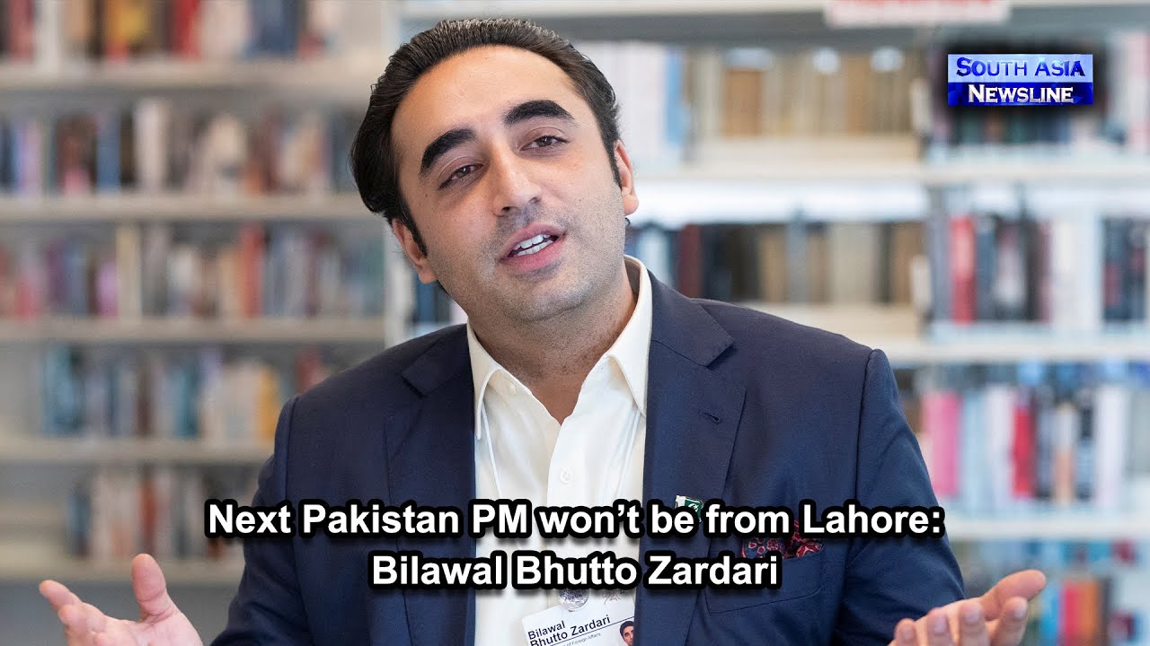 Next Pakistan PM won&rsquo;t be from Lahore: Bilawal Bhutto Zardari