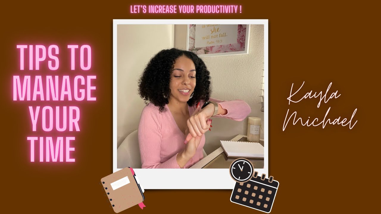 7 Time Management Tips to Help You SUCCEED!