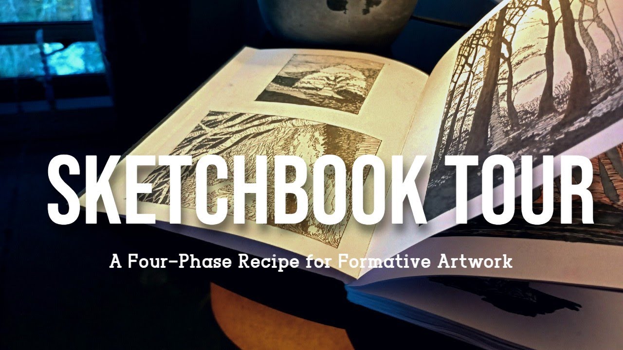 Sketchbook Tour: A Four Phase Recipe for Developing Your Sketching Skills
