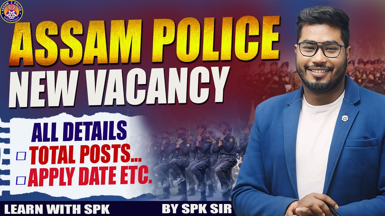 ASSAM POLICE NEW VACANCY 2025  || NOTIFICATION OUT || (AB/UB) || By SPK Sir