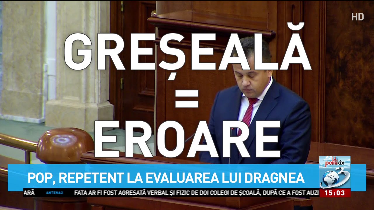 Politikix. Pop, repetent la evaluarea lui Dragnea