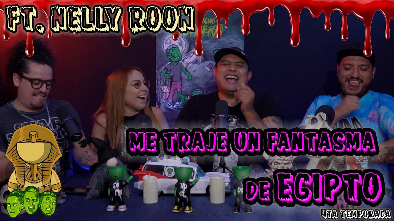 Se me subió el muerto -  EP10 Me traje un fantasma de Egipto FT. Nelly Roon
