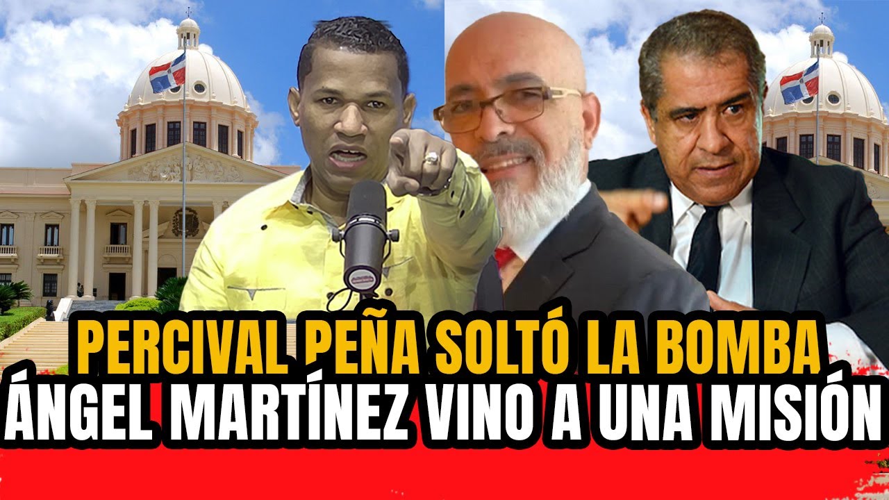 PERCIVAL PEÑA FILTRA A QUE VINO ANGEL MARTINEZ A RD