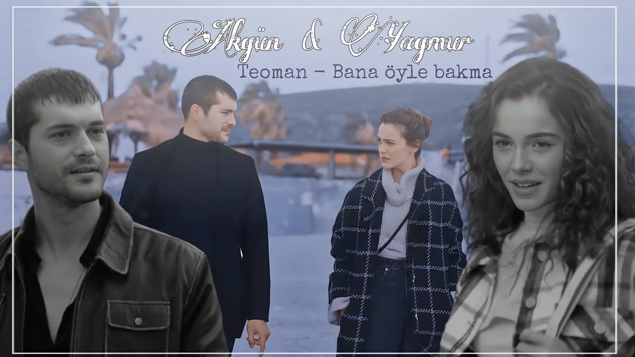 Akgün & Yağmur | SonYaz | Teoman - Bana öyle bakma