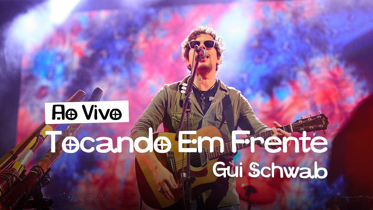 Gui Schwab - Tocando em Frente (Ao Vivo)