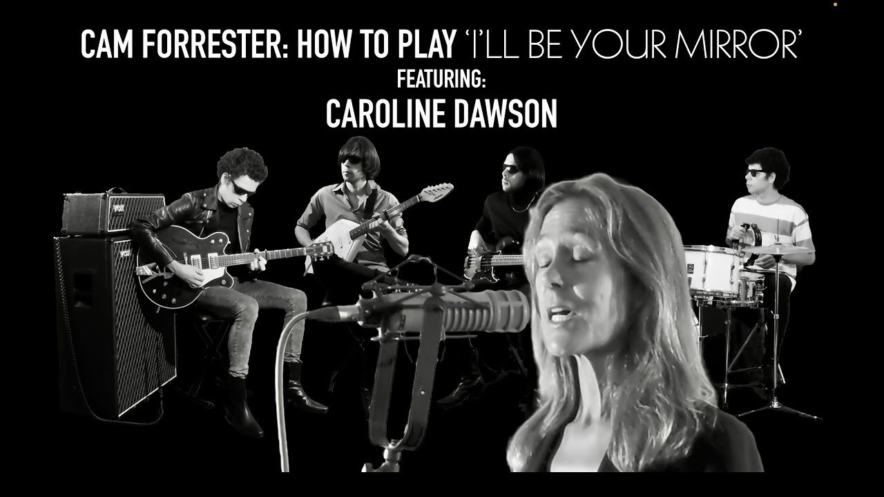 'I'll Be Your Mirror' by The Velvet Underground - Cam Forrester ft. Caroline Dawson (& Tutorial)