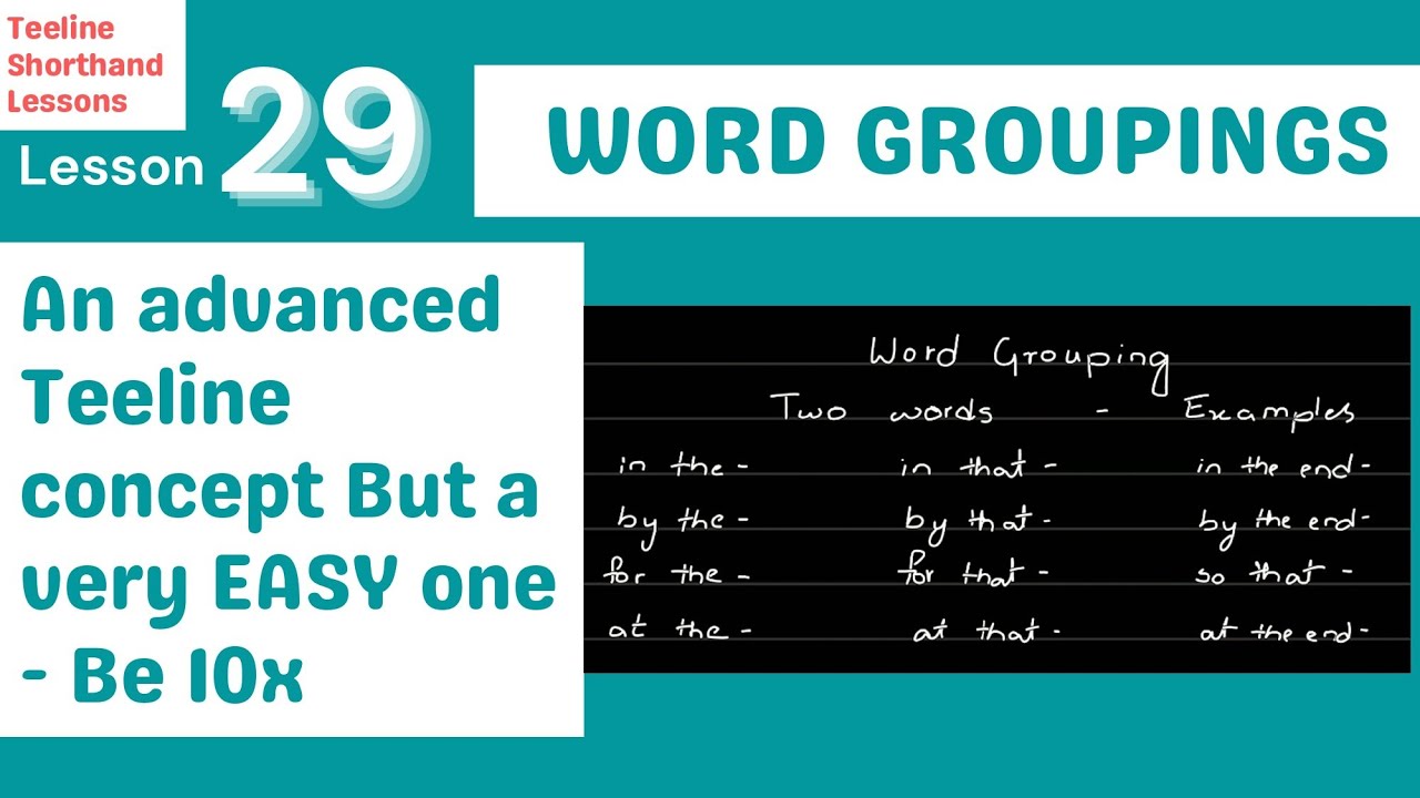 L29 - Word Groupings - Advanced Teeline Concept | Teeline Shorthand Lessons