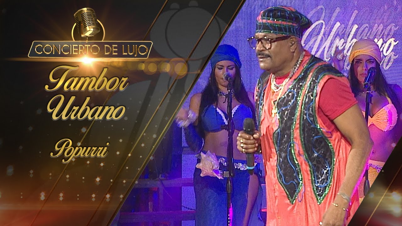 [Concierto De Lujo] – Tambor Urbano - Popurri