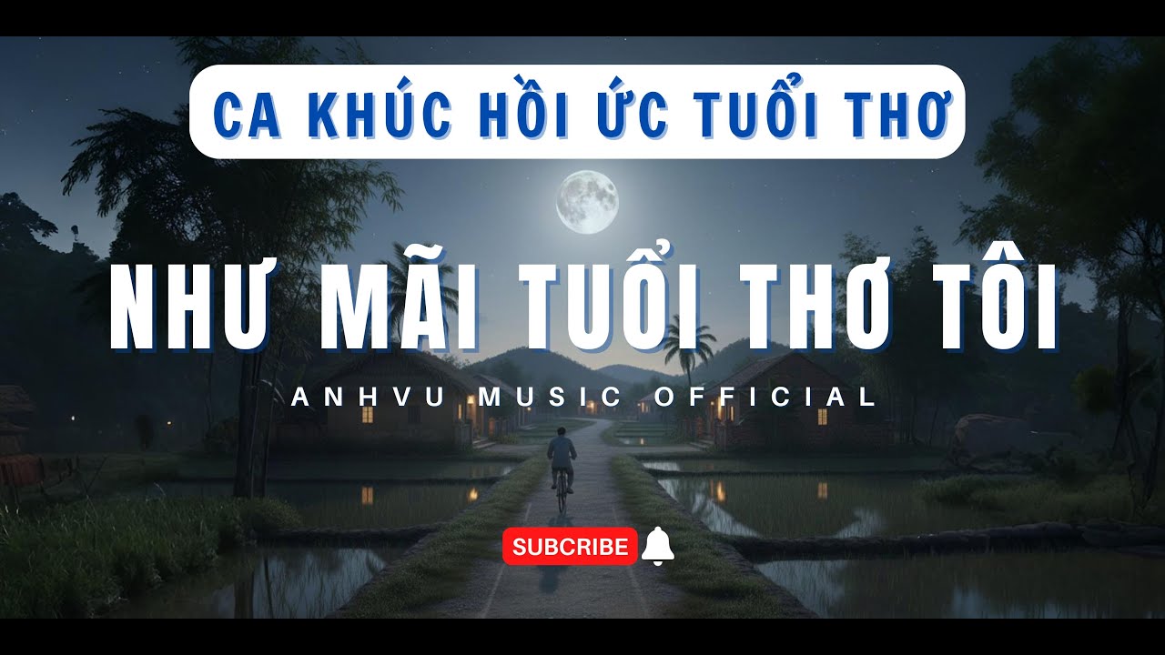Như Mãi Tuổi Thơ Tôi | ANHVU | Official Lyric | Ca Khúc Hồi Ức Một Thời Tuổi Thơ.