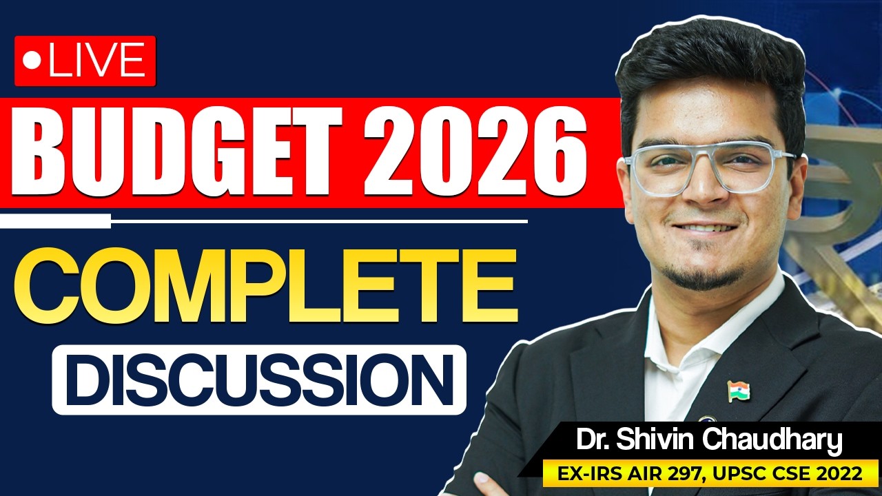Budget 2026 - Complete Analysis for UPSC CSE | Dr. Shivin Chaudhary