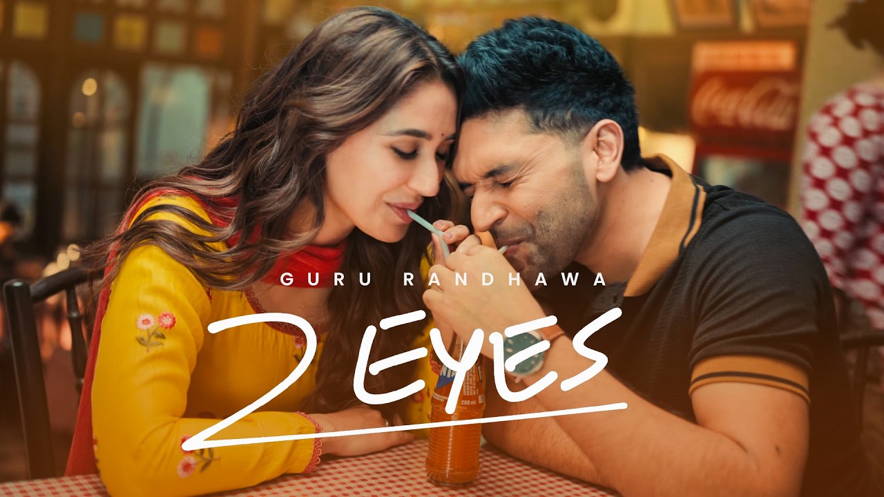 GURU RANDHAWA - &ldquo;2 EYES&rdquo; MV