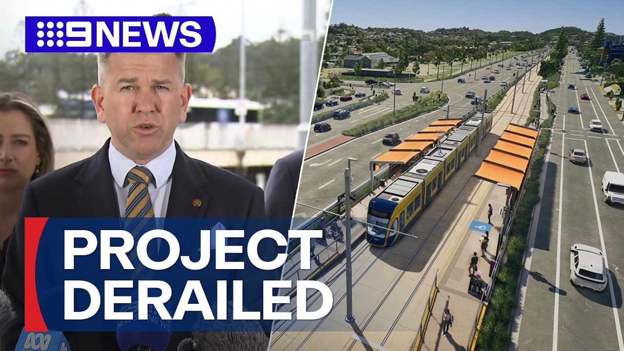 Final stage of Gold Coast Light Rail project scrapped | 9 News Australia