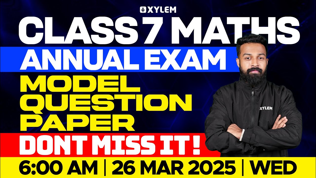 Class 7 Maths Annual Exam - Model Question Paper Discussion | Xylem Class 7