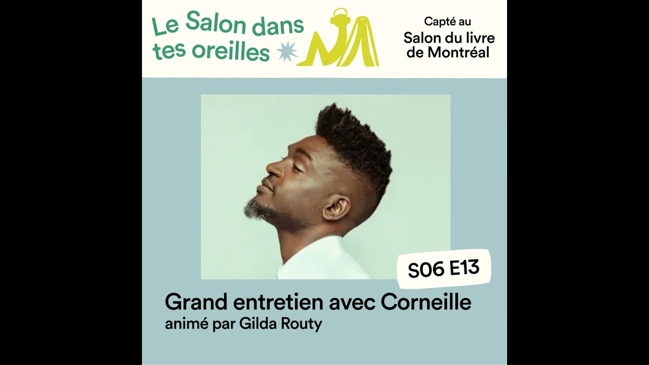 Grand entretien avec Corneille - S06E013