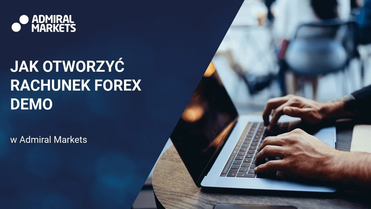 Jak otworzyć rachunek Forex demo w Admiral Markets?