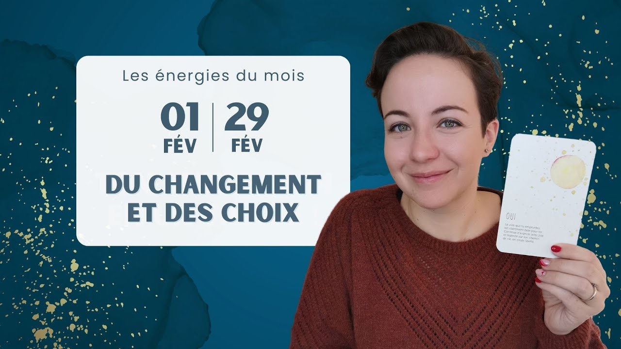 Du changement et des choix en Février (Tirage du mois)
