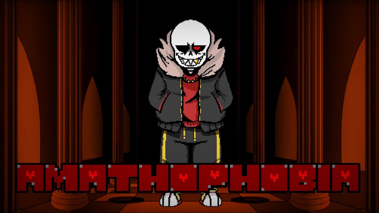 [ Underfell ] AMATHOPHOBIA