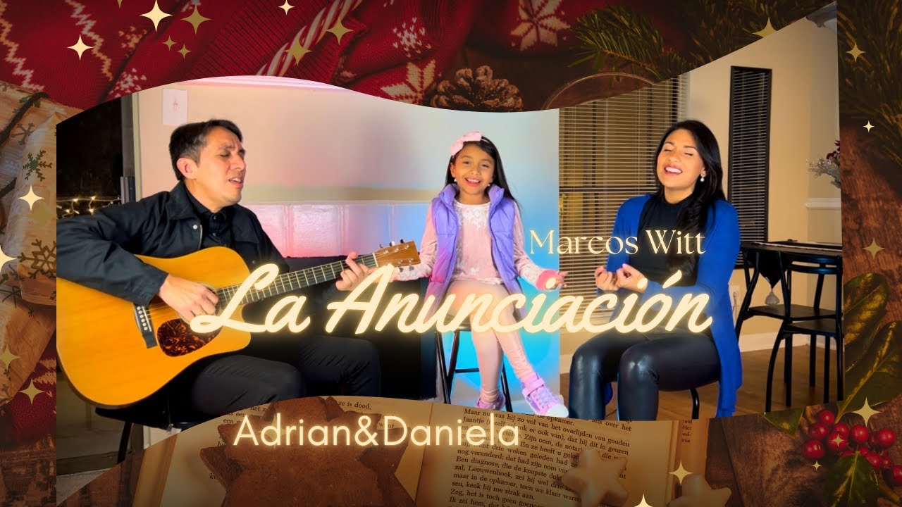 LA ANUNCIACIÓN  | MARCOS WITT | Especial Navideño | ADRIAN&DANIELA