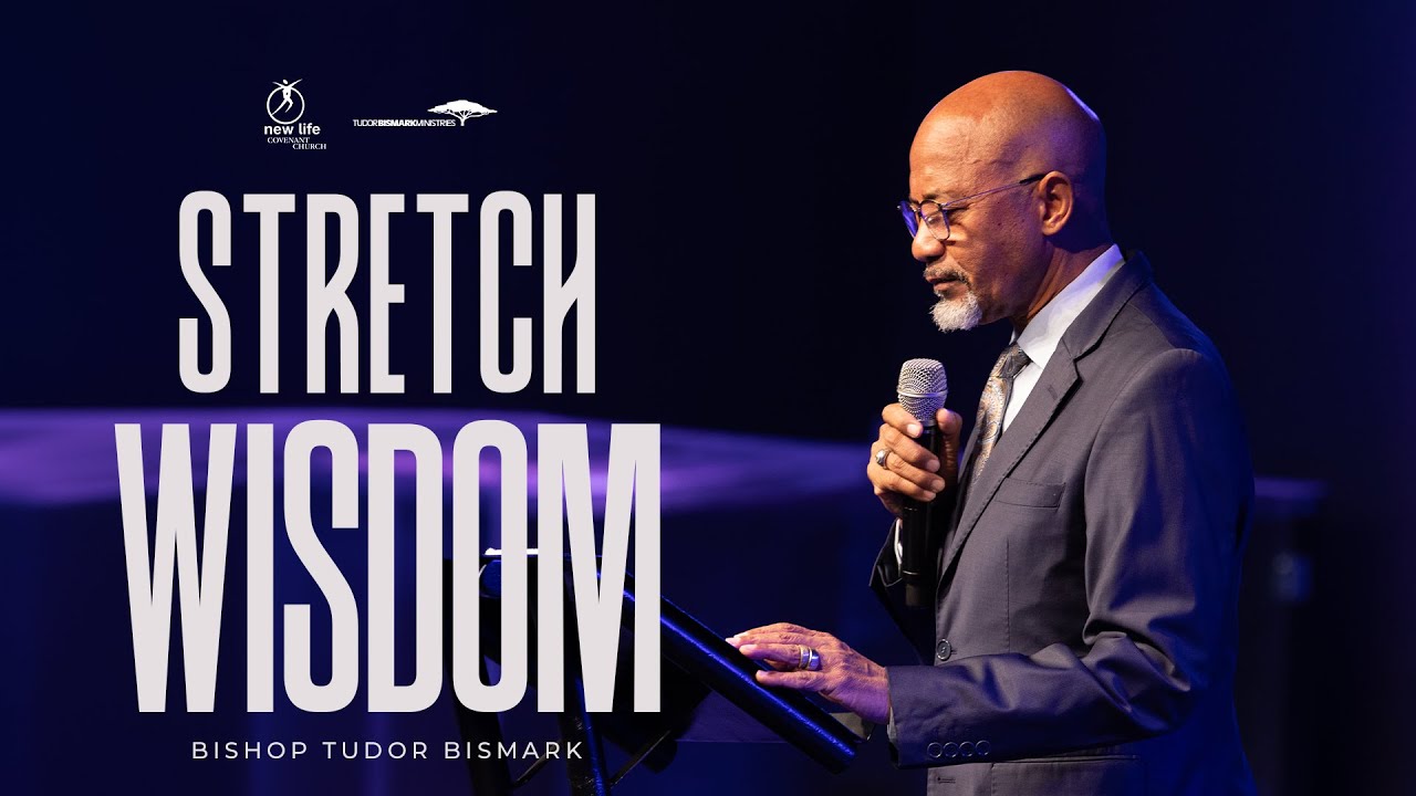 Bishop Tudor Bismark | Stretch Wisdom