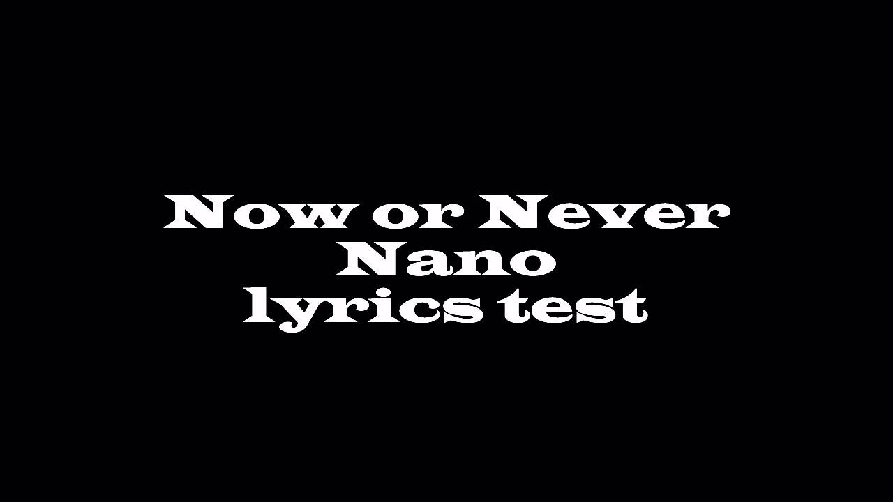[english] Now or Never - Nano ver.short [razra]