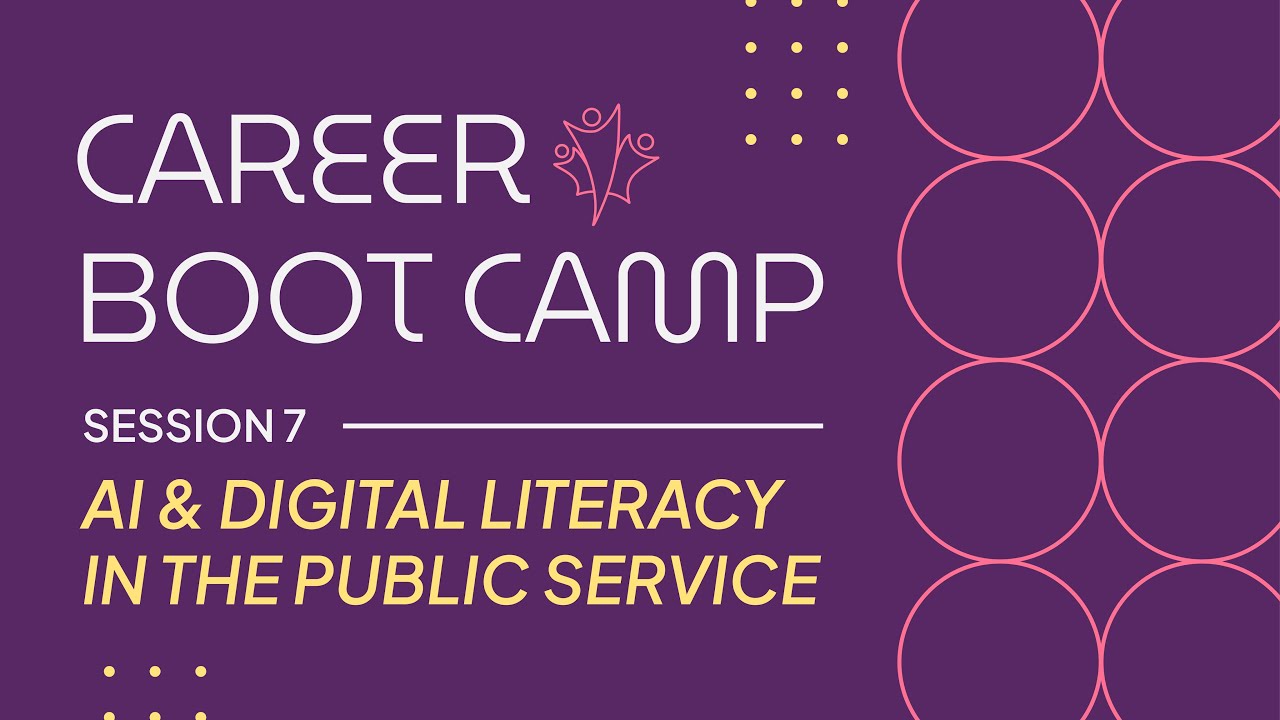 Career Boot Camp 2026: AI & Digital Literacy in the Public Service