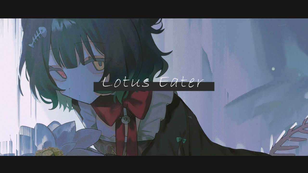 001. lotus eater / 青栗鼠 covered by celtzer