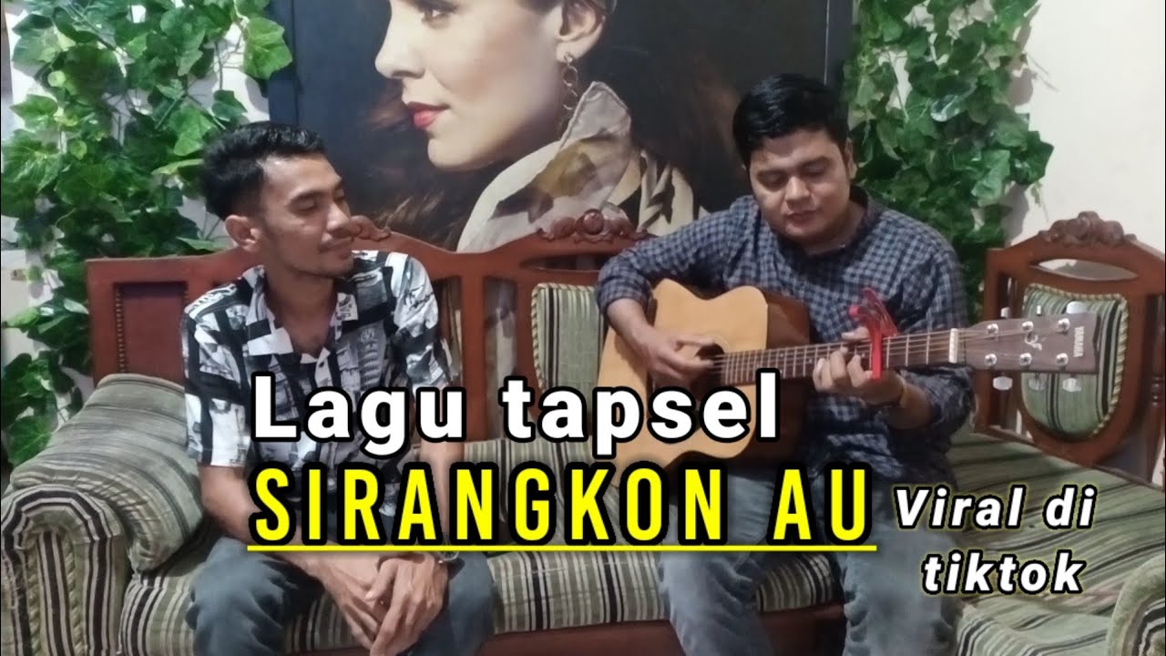 Sirangkon au - Lagu tapsel || Cover By : Basuki nst & Akmal lubis